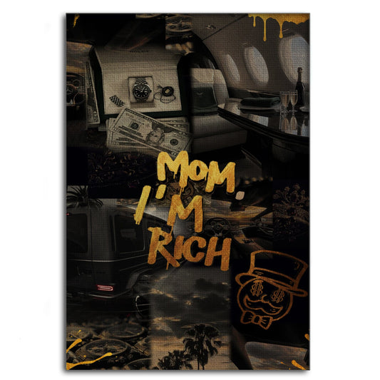 Mom I am rich - Leinwandbild Motivation