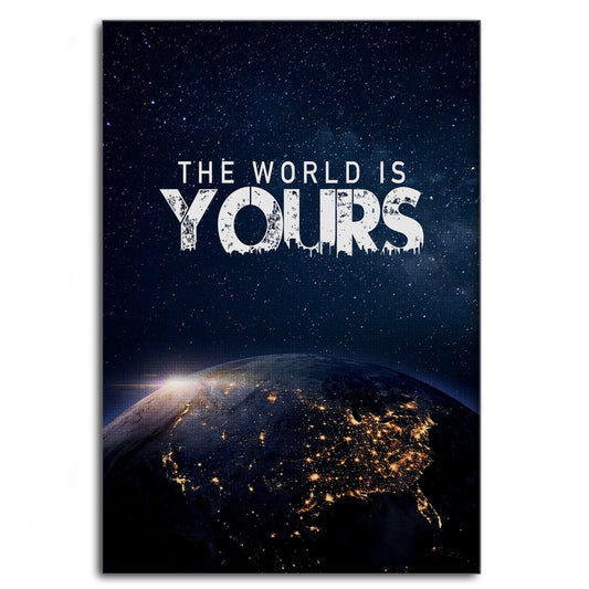 The World is yours - Leinwandbild Motivation